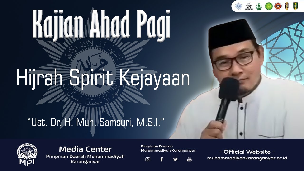 Kajian Ahad Pagi 08 Agustus 2021 - Hijrah Spirit Kejayaan - UMS( Ustadz Muh Samsuri ) - Karanganyar