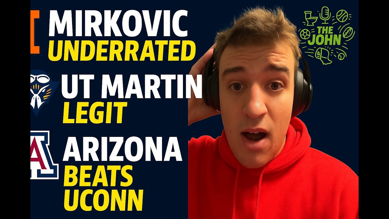 The John Ep#59: Arizona Proves They’re #1 | UT Martin Legit? | Mirkovic UNDERRATED