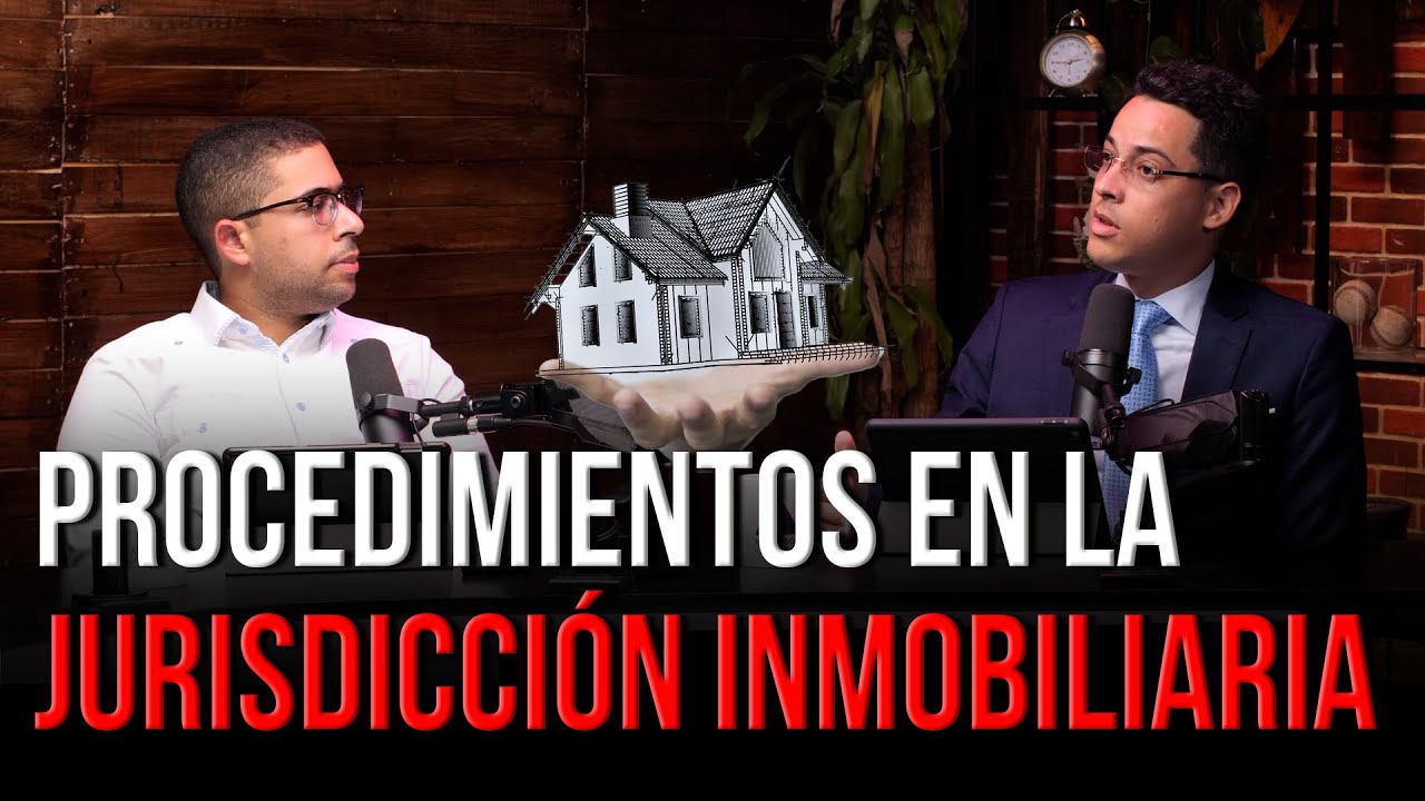 PROCEDIMIENTOS EN LA JURISDICCIÓN INMOBILIARIA FT. MANUEL SORIANO (APRENDO DERECHO)
