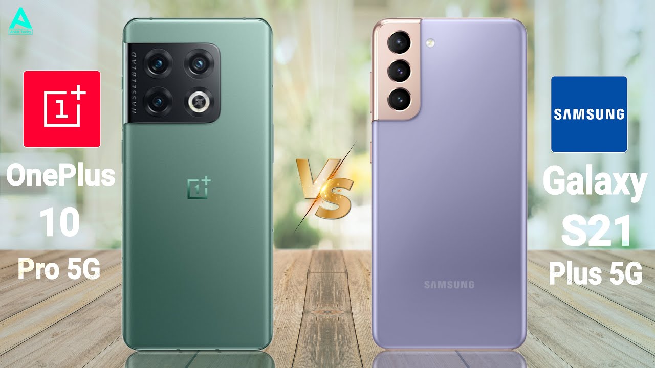 OnePlus 10 Pro 5G Vs Samsung Galaxy S21 Plus 5G | Compare