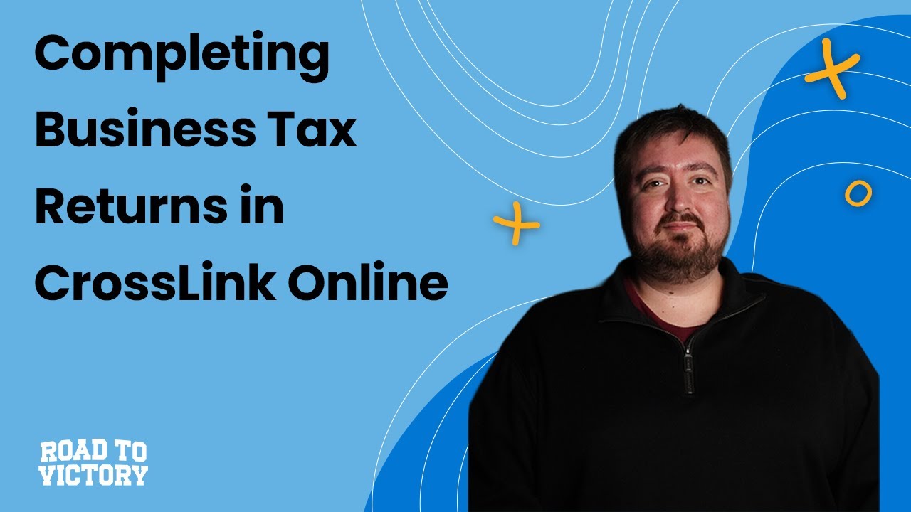 2026 Webinar: Completing Business Tax Returns in CrossLink Online