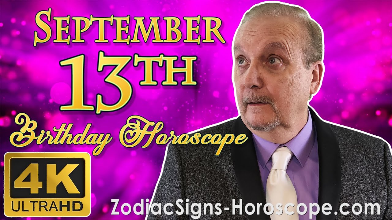 September 13 Zodiac Horoscope and Birthday Personality | September 13th Birthday Personality