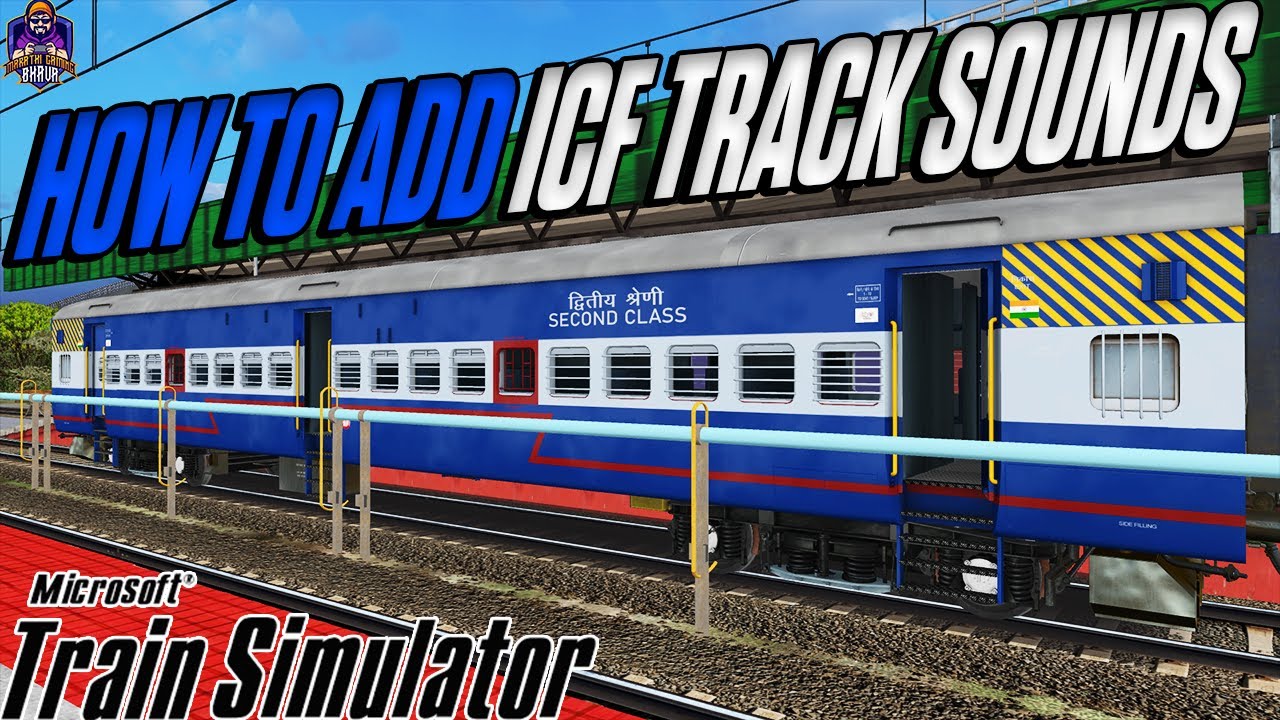 HOW TO ADD REALISTIC ICF TRACK SOUNDS IN MSTS / OPEN RAILS | INDIAN TRAIN SIMULATOR
