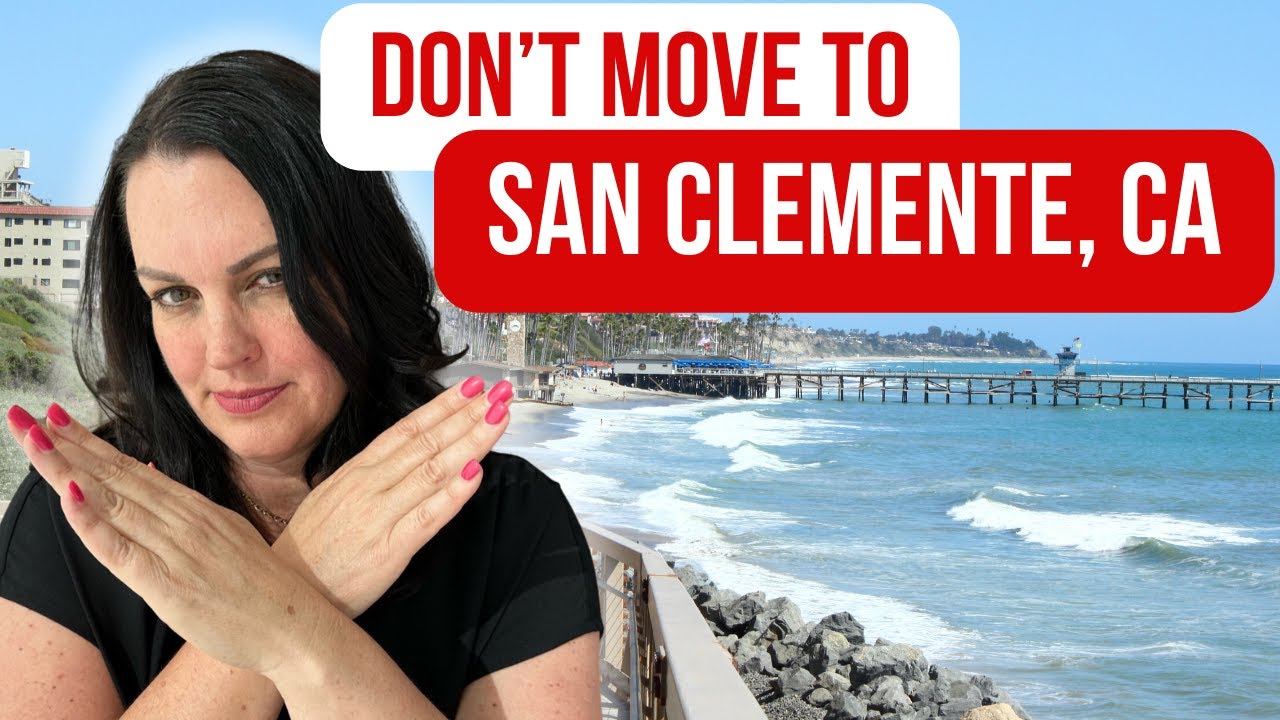 4 Reasons NOT to move to San Clemente, CA