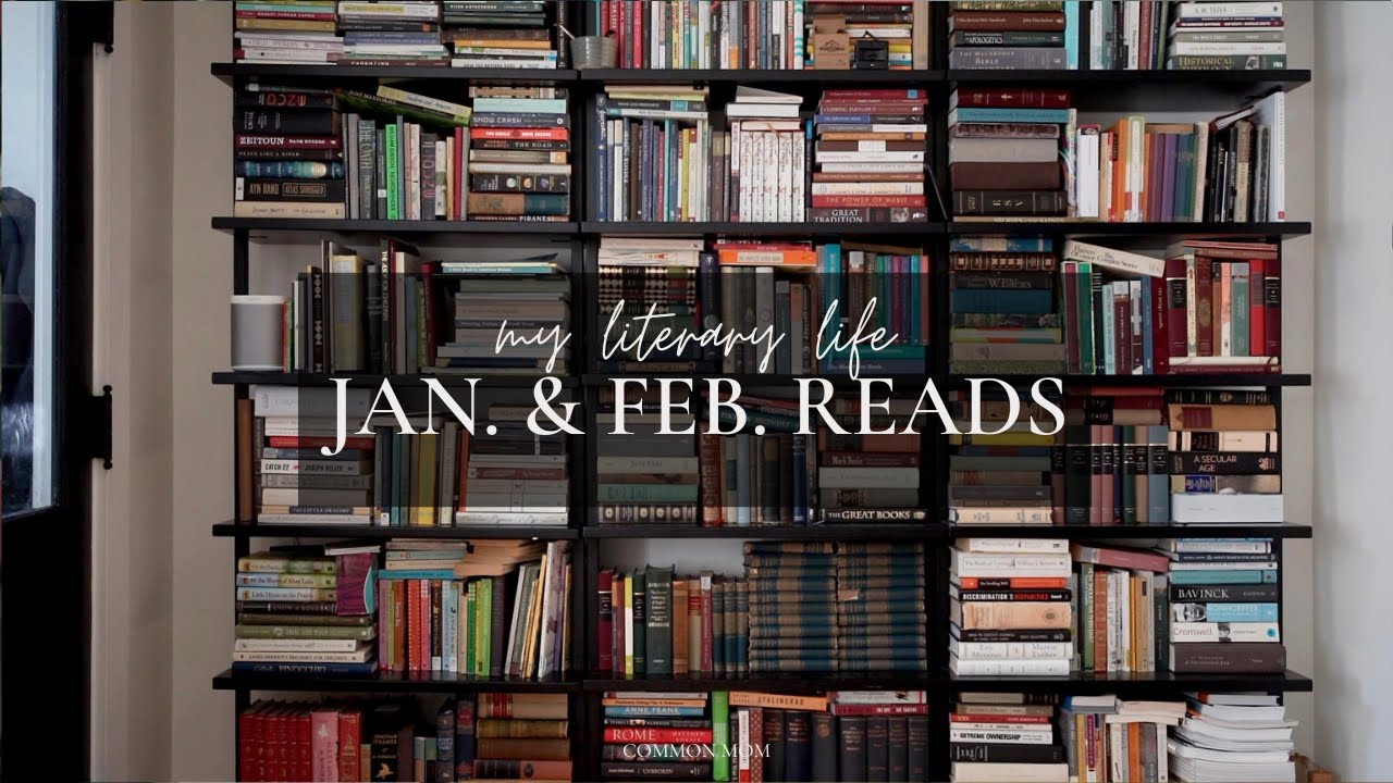 What I Finished Reading in Jan. & Feb. | The Home Librarian Series | Common Mom