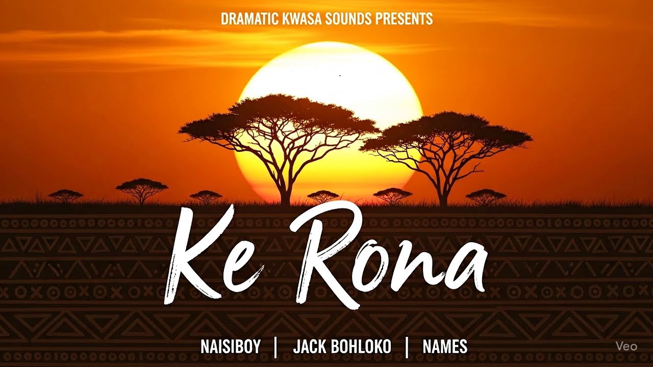 NAISI BOY x Names x Jack Bohloko- KE RONA (Official Audio) Dramatic Kwasa