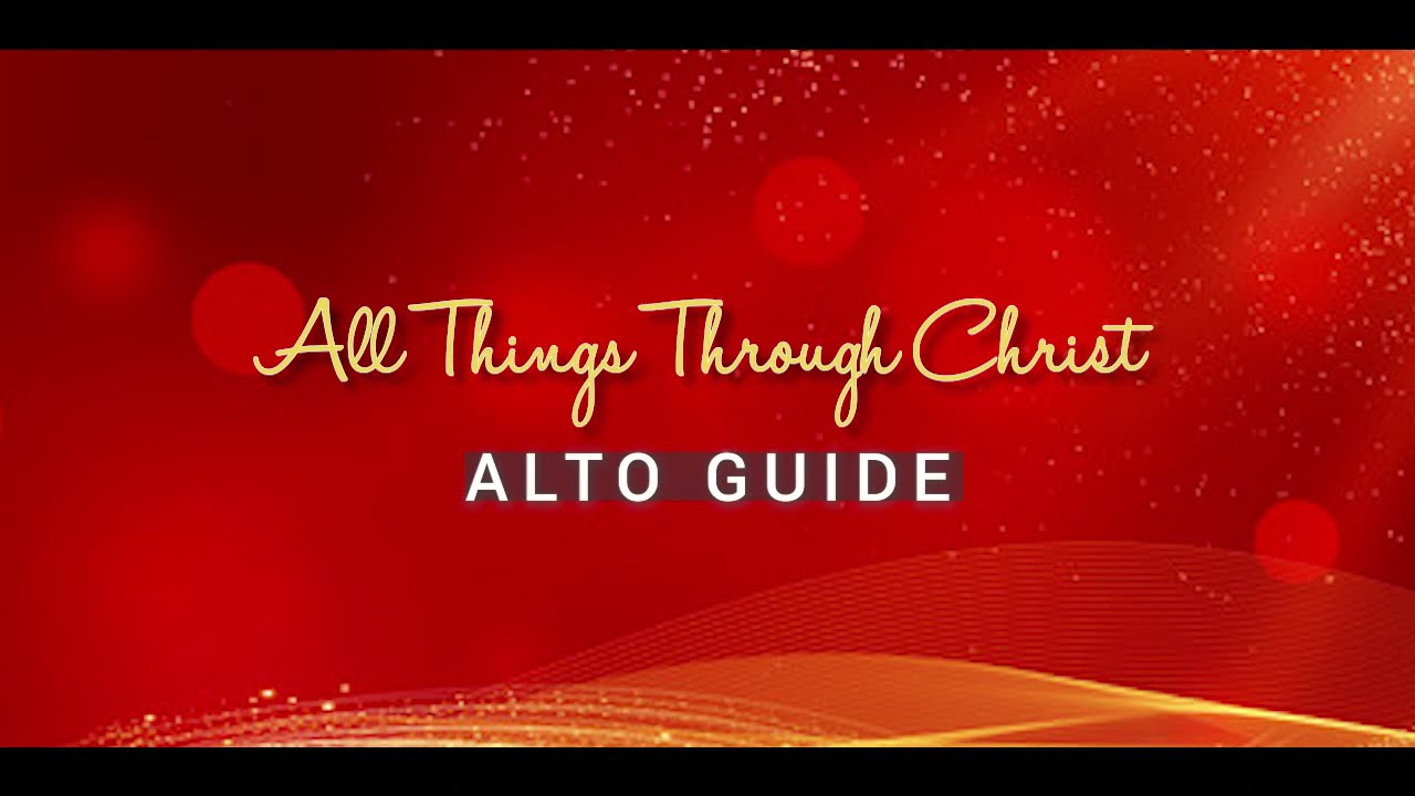 All Things Through Christ (Alto)