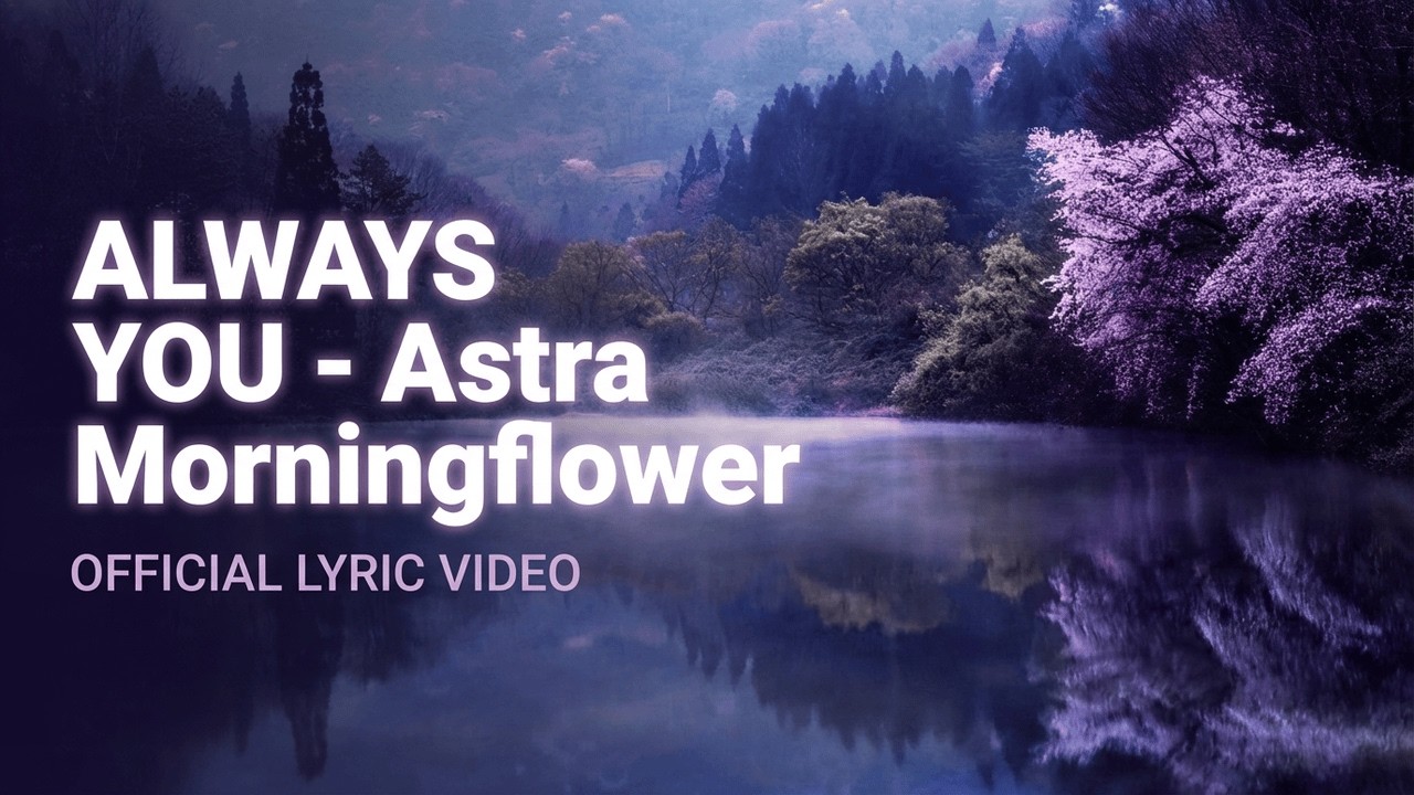 Always You - Astra Morningflower (Official Lyric Video)