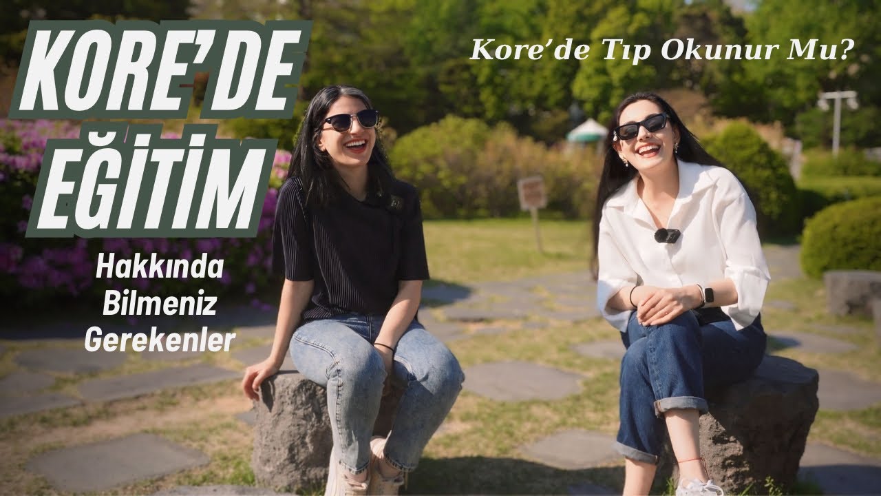 KORE’DE EĞİTİM | Eğitimin Gerçek Yüzü | Kore’de Tıp Okunur Mu? | İngilizce ile Kore’de Yaşanır Mı?