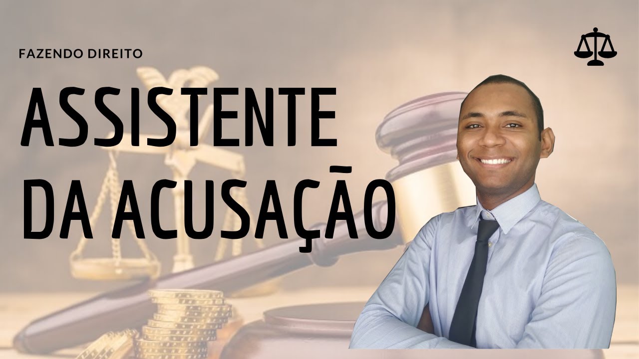 ASSISTENTE DA ACUSAÇÃO