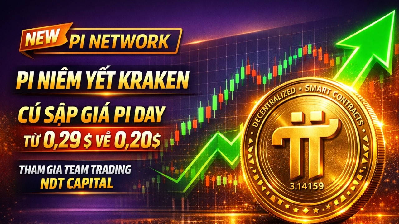 PI NETWORK NIÊM YẾT KRAKEN CHÂM NGÒI NỔ ĐẨY GIÁ PI TĂNG - CÚ SẬP NGÀY PI DAY 14/3