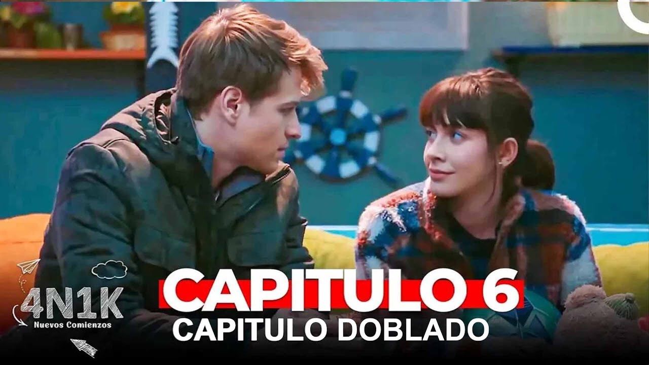 4N1K Nuevos Comienzos Capitulo 6 (Doblado en Español)