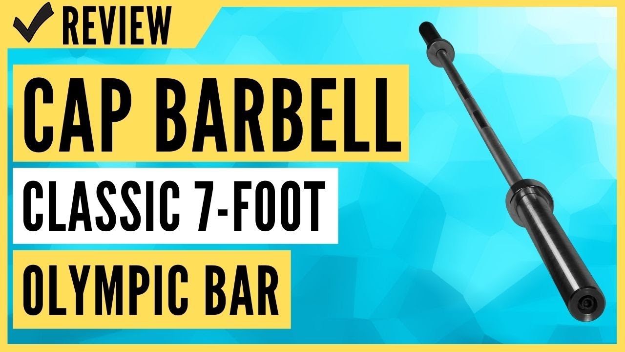 CAP Barbell Classic 7-Foot Olympic Bar Review