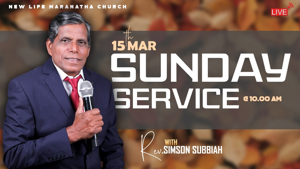 🔴LIVE 15.03.2026 SUNDAY SERVICE | New Life Maranatha Church | Rev.A.P.Simson Subbiah