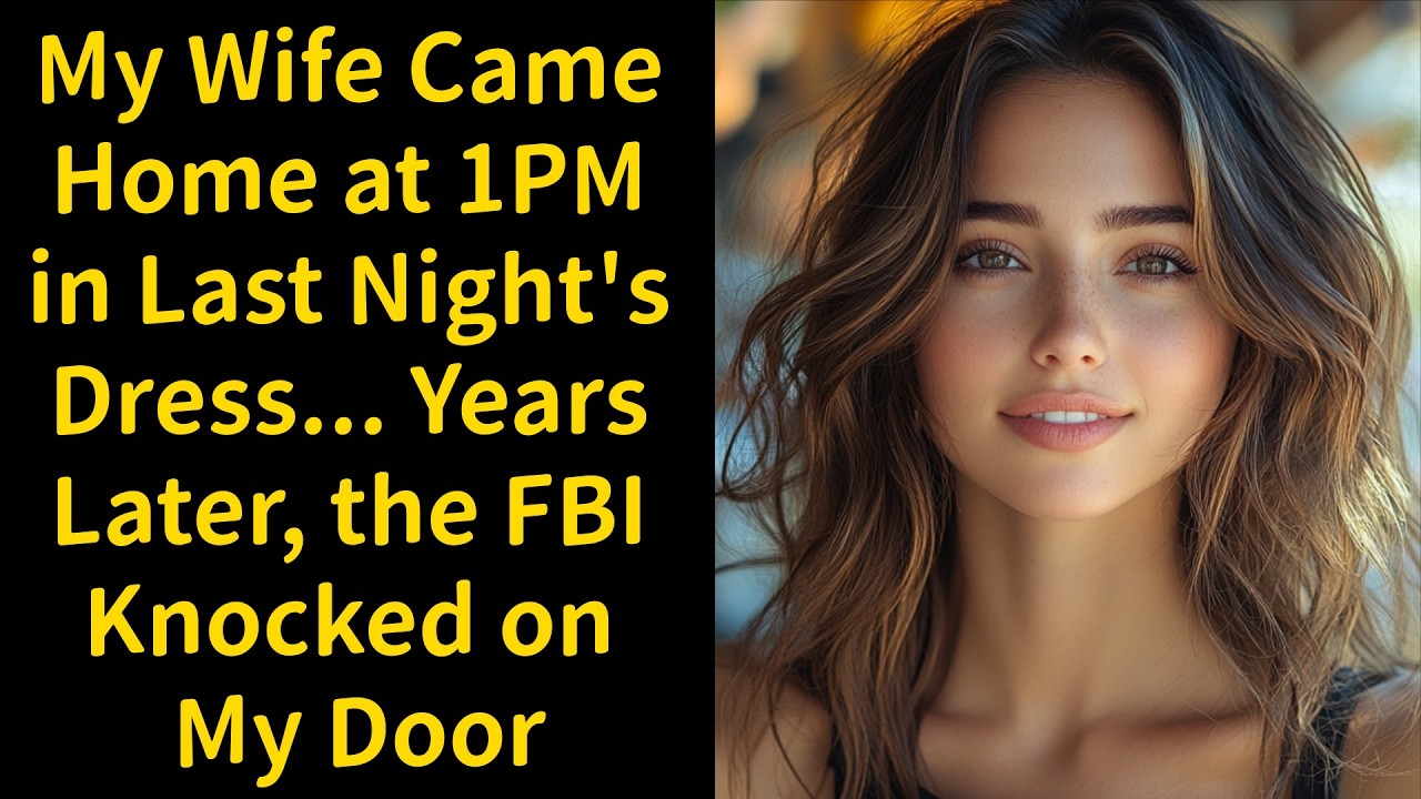 My Wife Came Home at 1PM in Last Night's Dress... Years Later, the FBI Knocked on My Door
