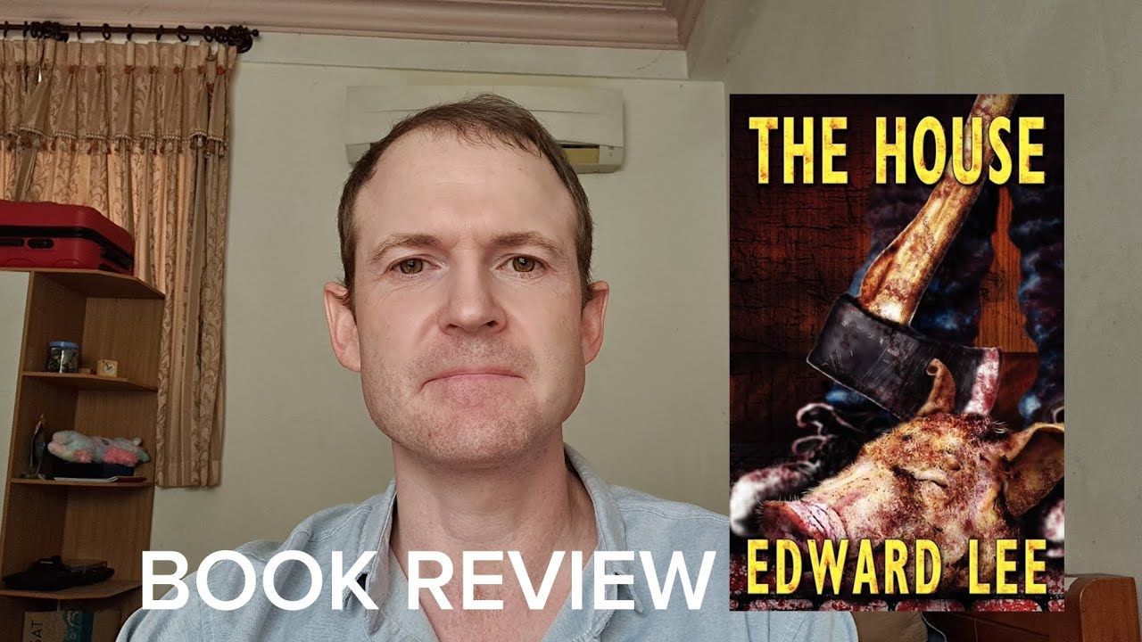 The House by Edward Lee | BOOK REVIEW