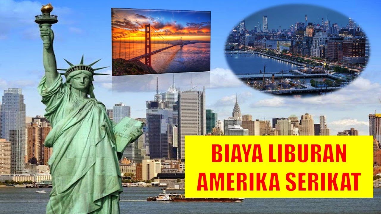 BIAYA LIBURAN KE AMERIKA SERIKAT