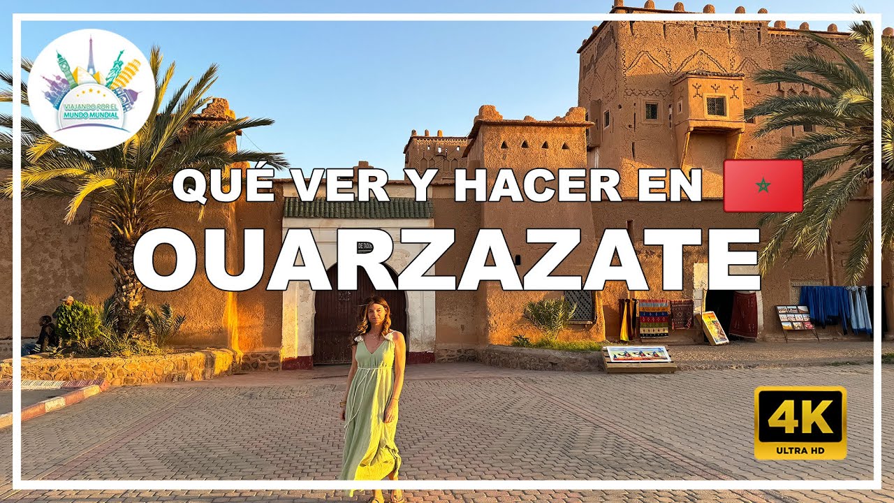 Qué VER en OUARZAZATE 🏰: la puerta de entrada al desierto de MARRUECOS 🇲🇦