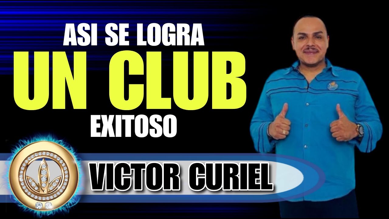 Así se Logra Tener un Club Exitoso | Victor Curiel