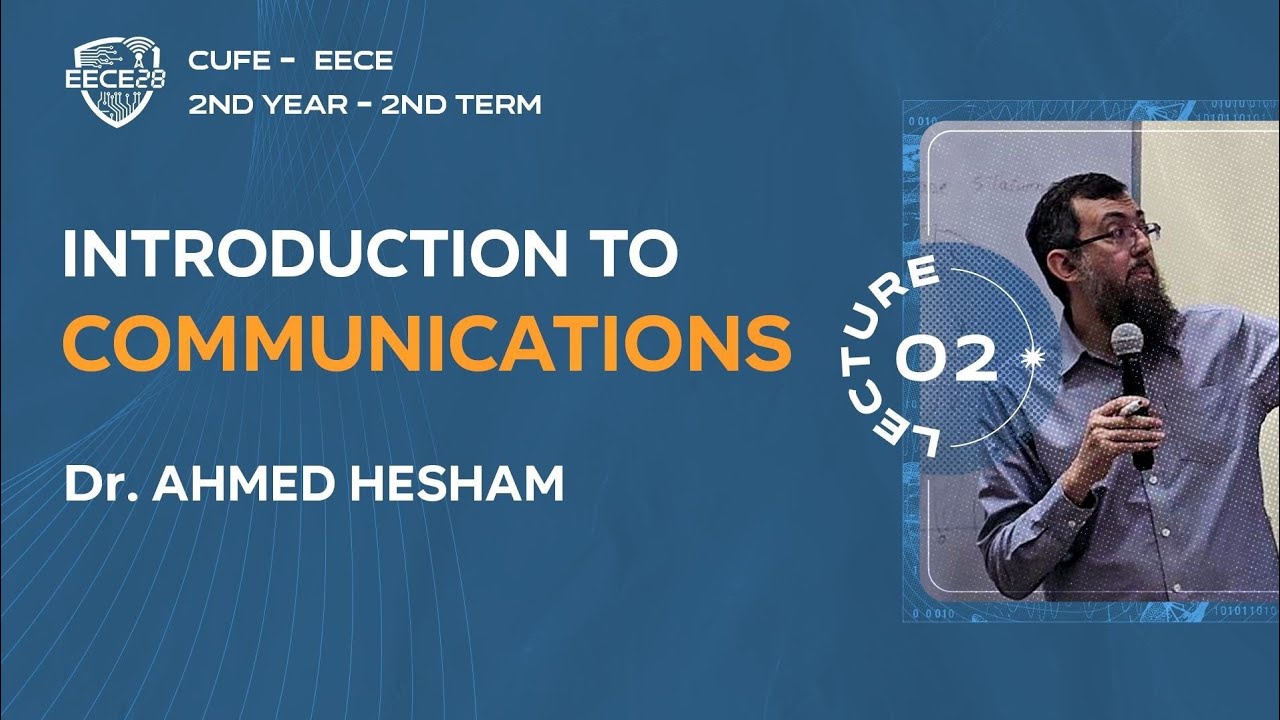 Communication Systems || Lecture 02 || Dr.  Ahmed Hesham 