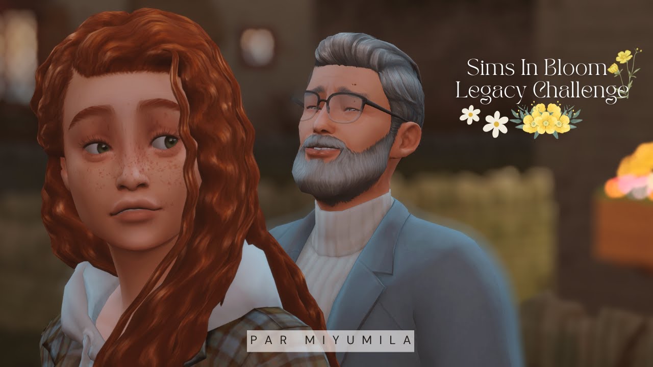 Sims in Bloom | TS4 | Création & Relooking des personnages du Legacy ✨