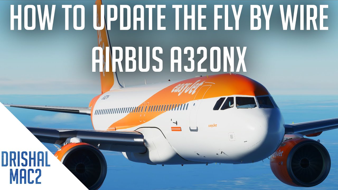 How To Update The FlyByWire A320NX | Microsoft Flight Simulator 2020 | HD | 2020 | Drishal MAC2