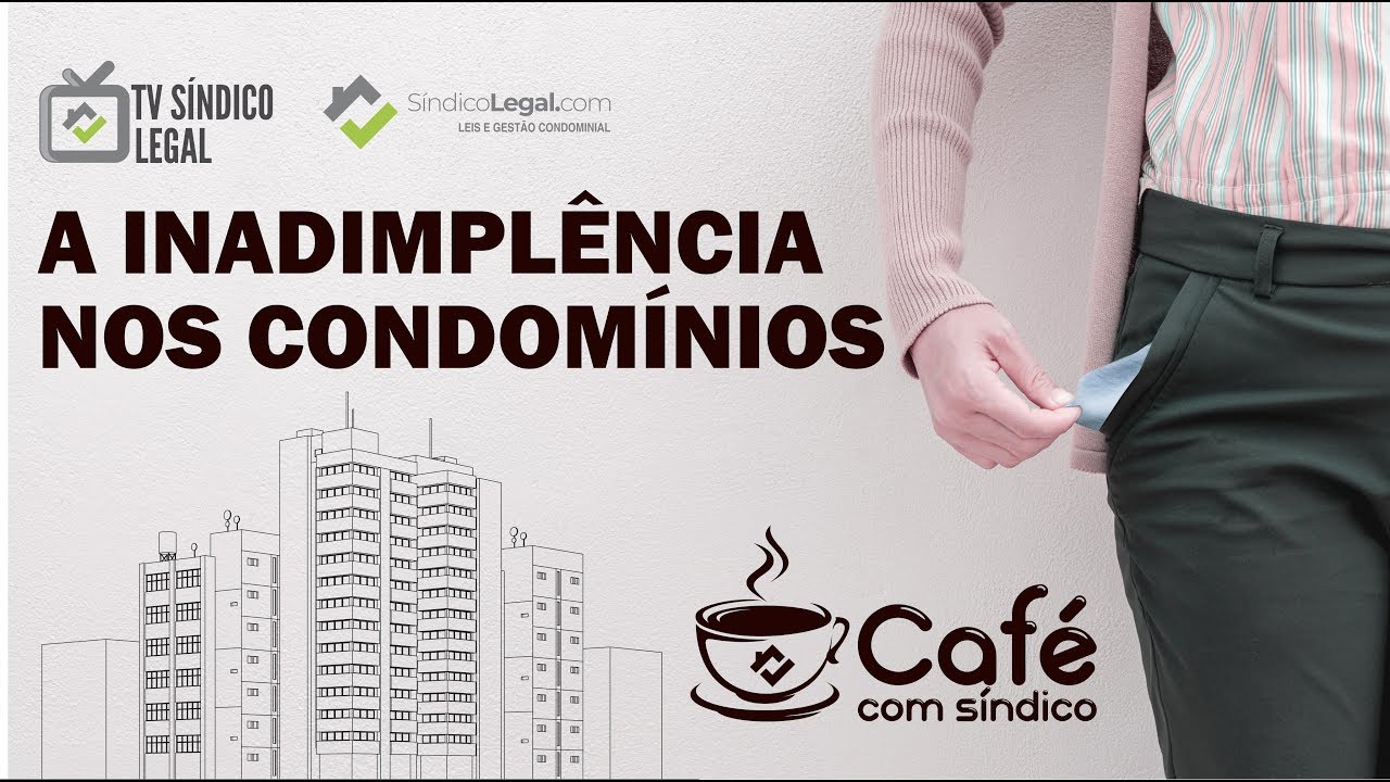 A Inadimpl&ecirc;ncia nos Condom&iacute;nios