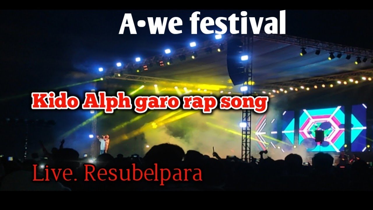 Kido Alph || A•we festival live garo rap song  Resubelpara 2025