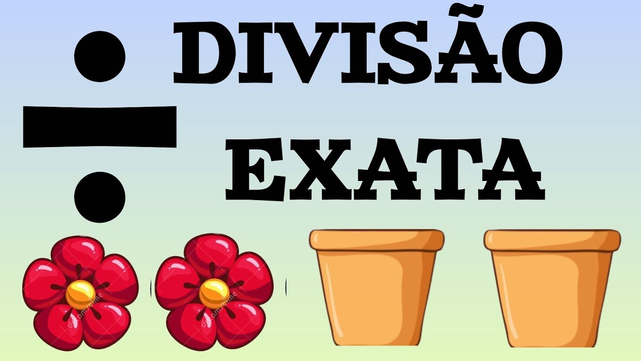 DIVISÃO EXATA. 