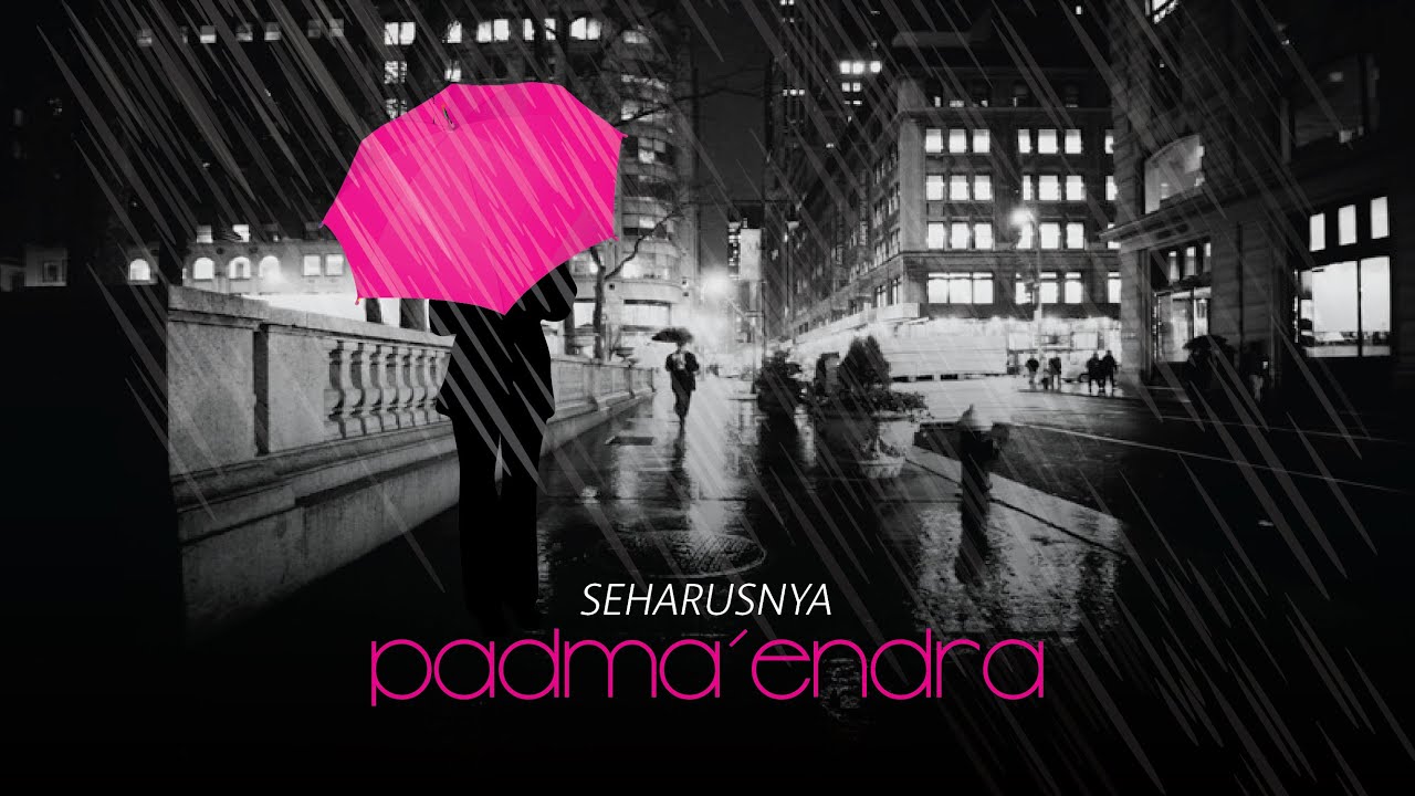 Padma'endra - Seharusnya | Sebuah lagu kesepian yang romantis
