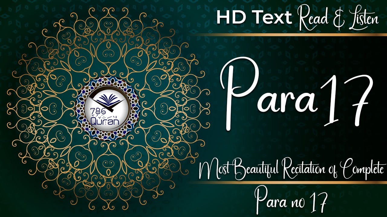 Quran Para 17 Full | Quran-Para 17 | Juz 17 | Beautiful Recitation | 786 Quran | Holy Quran