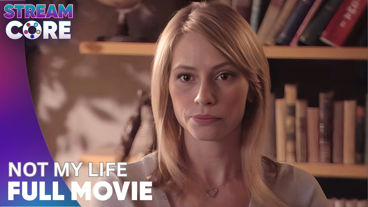 Not My Life | ft. Meredith Monroe | Full Movie | StreamCore