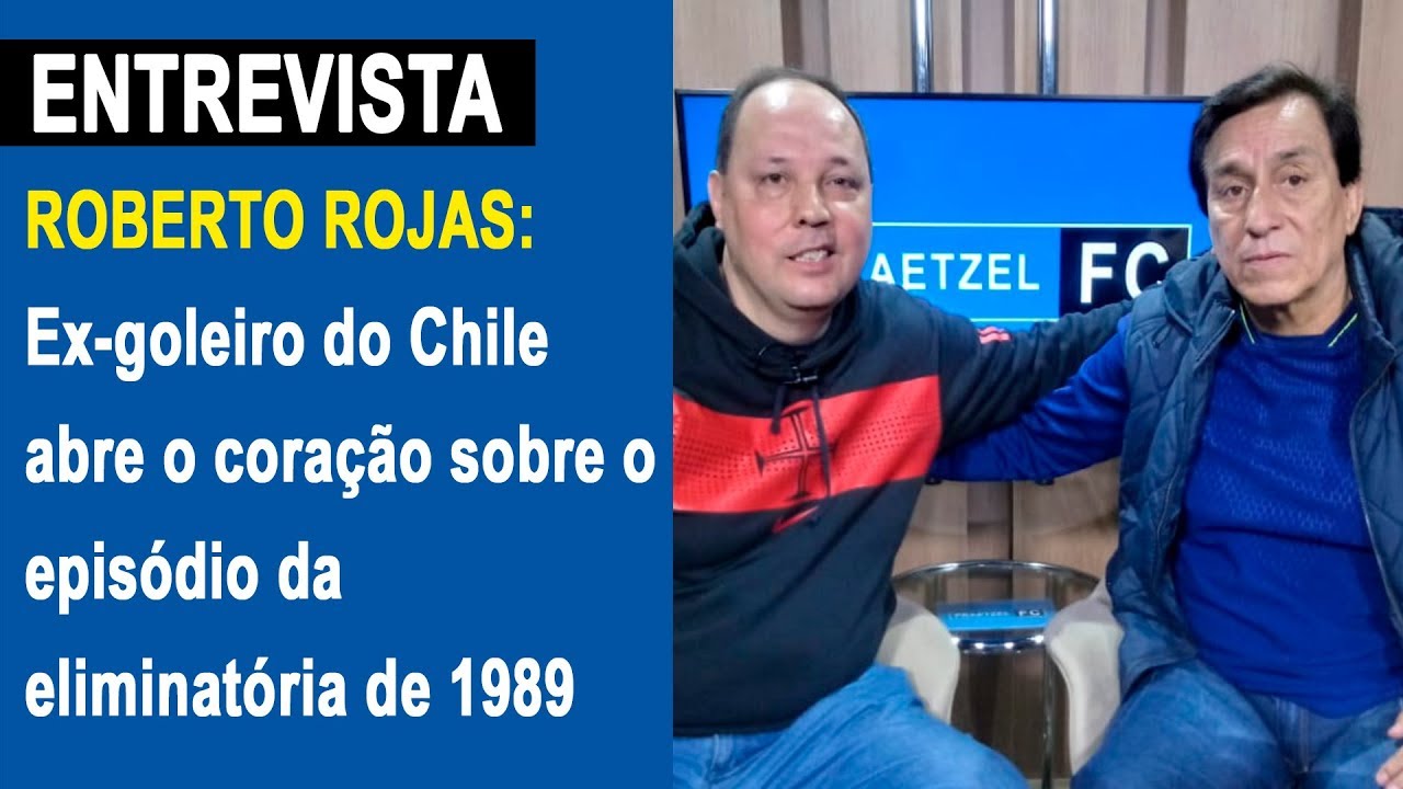 Roberto Rojas ex-goleiro do Chile abre o coração sobre o caso da 