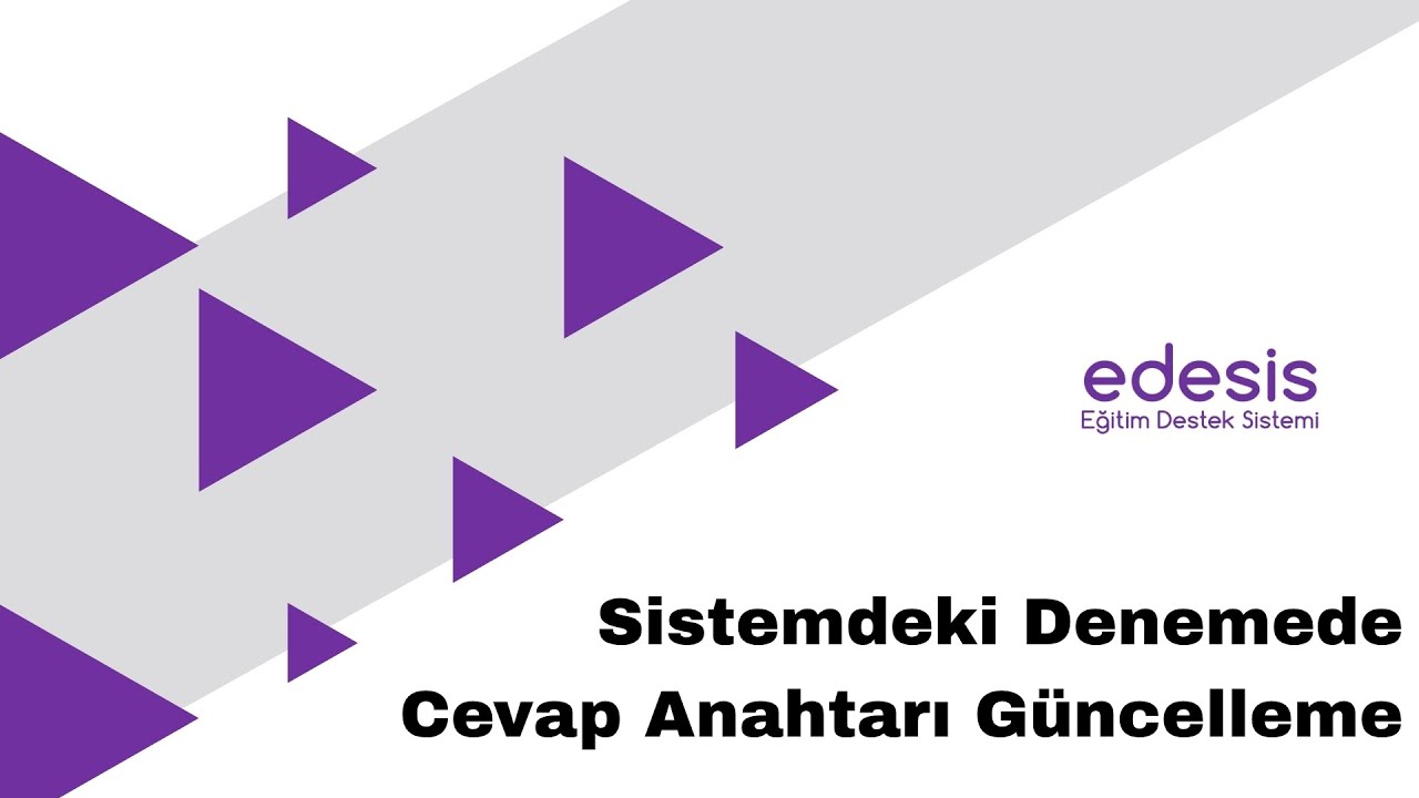 edesis | Sınav Mod&uuml;l&uuml;! Sistemde Bulunan Denemenin Cevap Anahtarı Nasıl G&uuml;ncellenir?