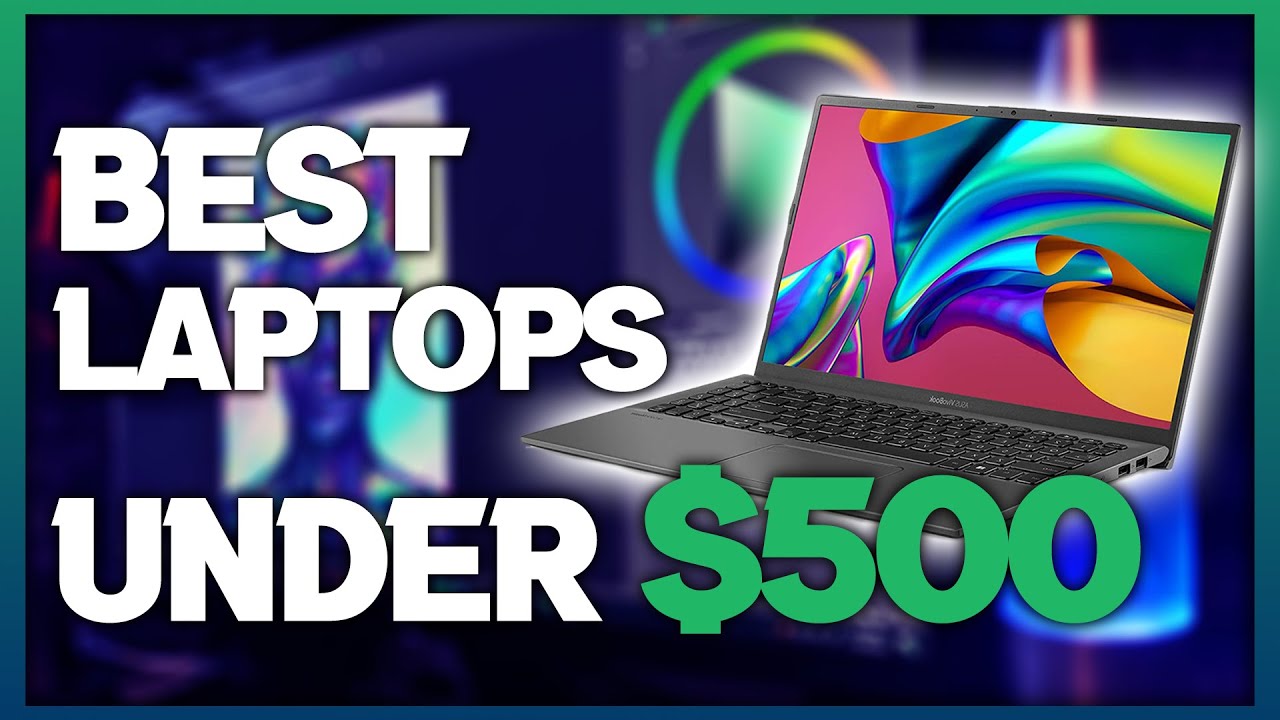 Best Laptops UNDER $500 (Summer 2020)