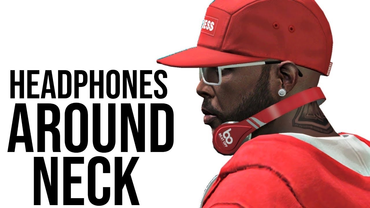 GTA how to get headphone around your neck