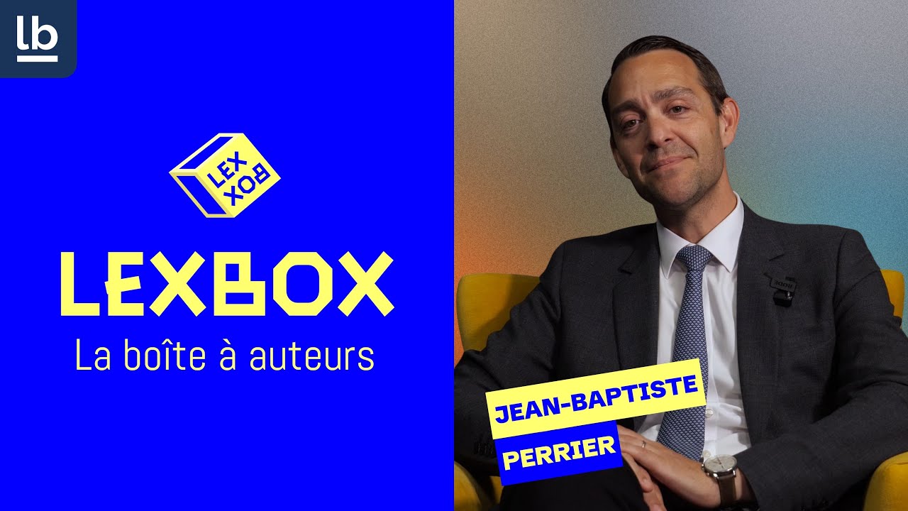 Lexbox : Jean-Baptiste Perrier dans la boîte à auteurs