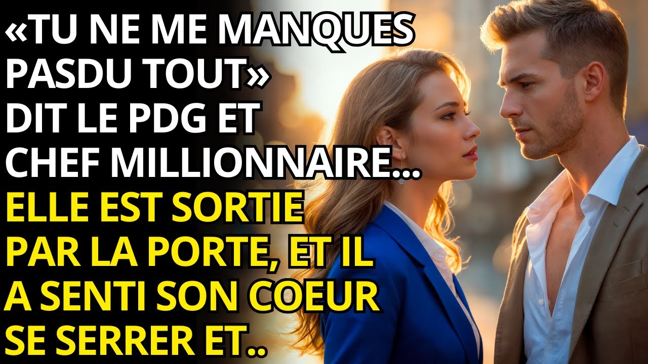 «VOUS NE MANQUEZ À PERSONNE» DIT LE PDG MILLIONNAIRE, MAIS APRÈS L’AVOIR RENVOYÉE IL A ADMIS L'AMOUR