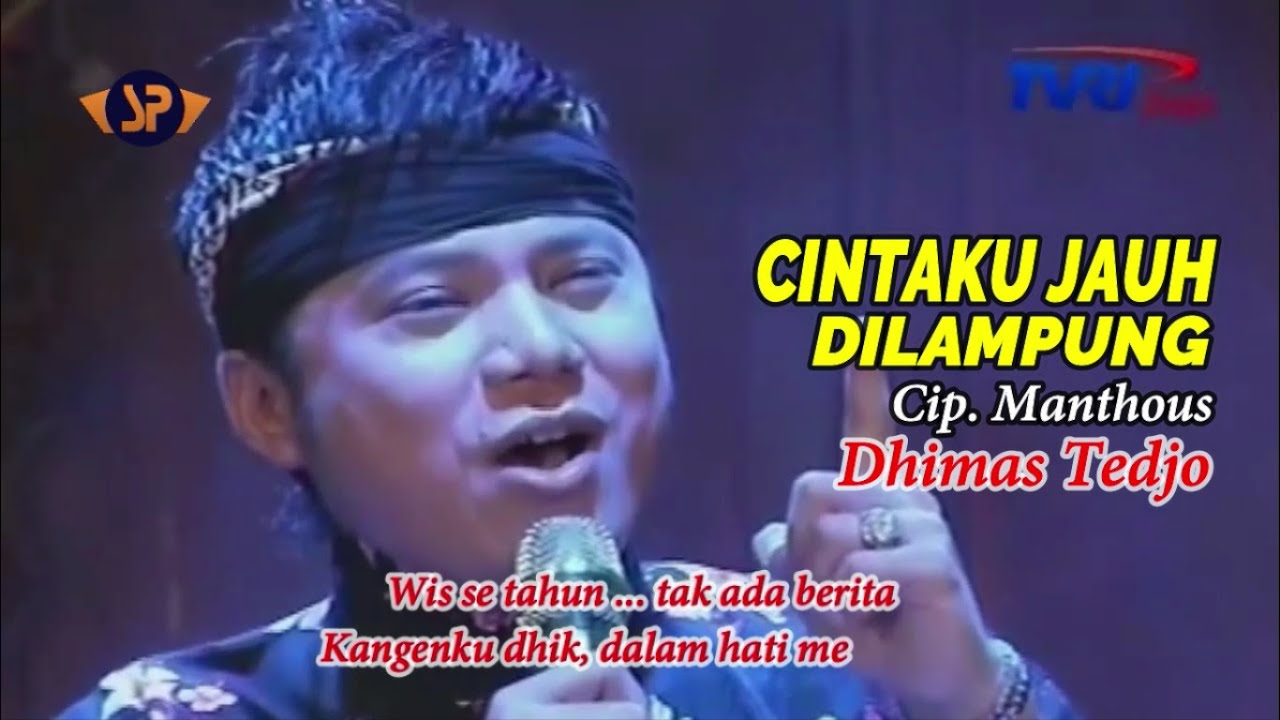 CINTAKU JAUH DILAMPUNG (MANTHOUS LIRIK) DHIMAS TEDJO (LIVE) ALBUM TERBAIK PENDOPO KANG TEDJO 2018