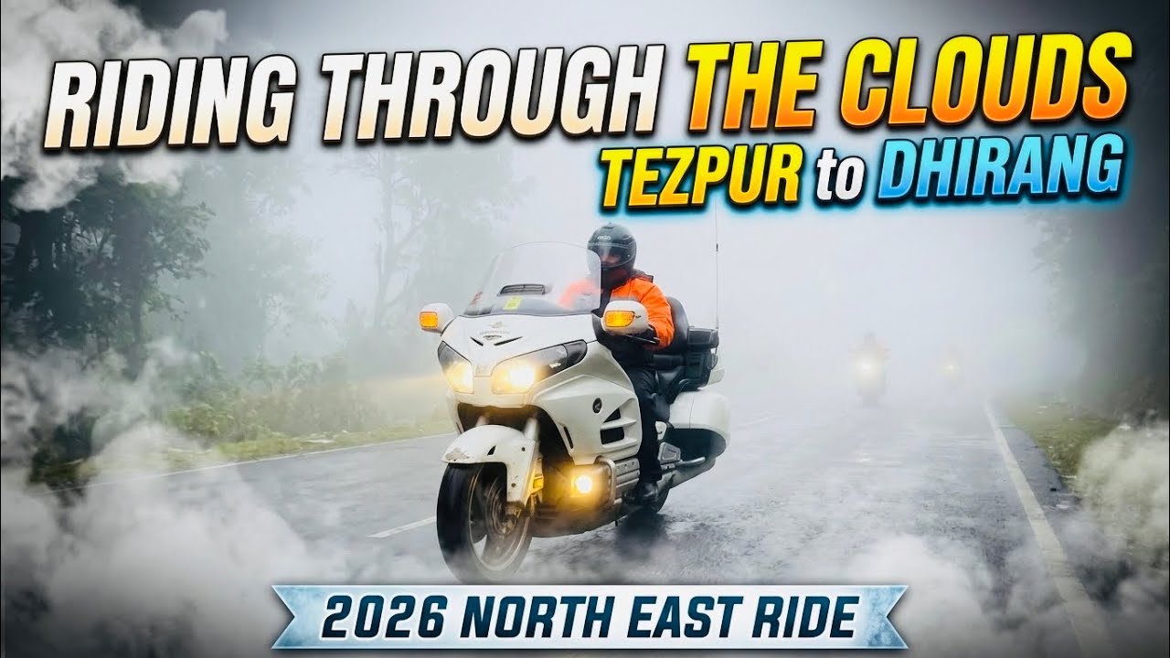 Day 9 | 2026 North East Ride | Tezpur to Dhirang | Riding through the Clouds 