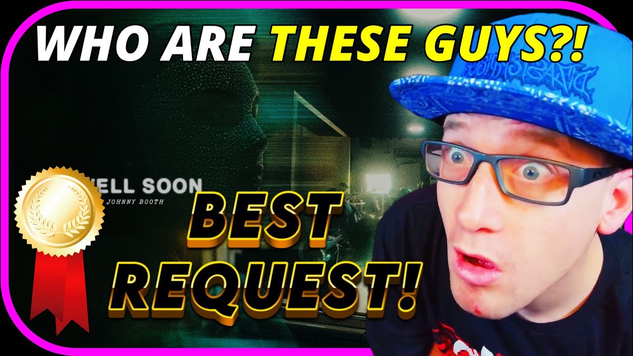THESE GUYS JUST SMACKED ME IN THE F*CKING FACE! Johnny Booth - Get Well Soon REACTION