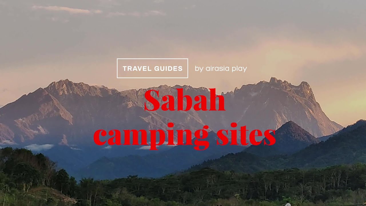7 Camping Sites in Sabah for Your Next Outdoor Adventure | Lists by airasia play