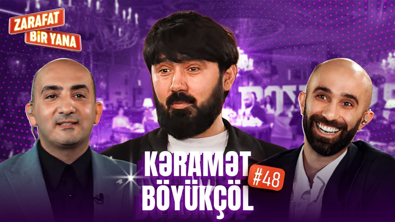 Zarafat Bir Yana #48 Kəramət Böyükçöl  (Tam Hissə) İkinci Mövsüm