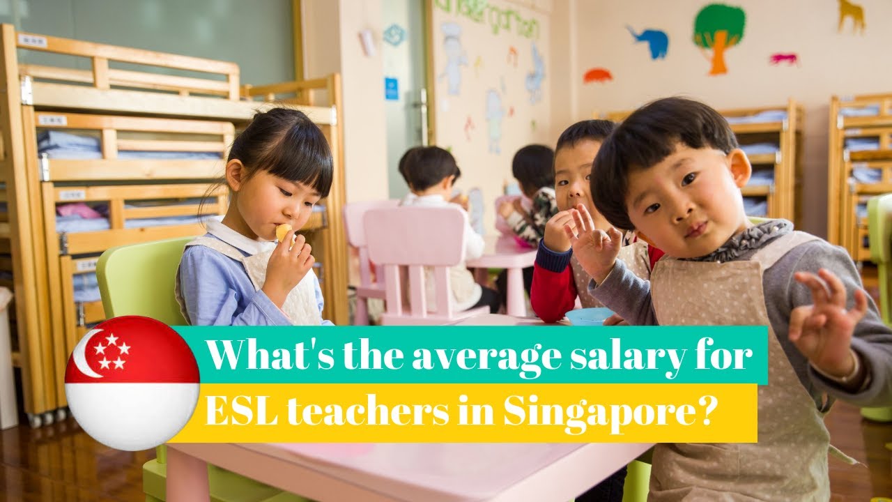 Teach in Singapore:What's The Average Salary For ESL Teachers Singapore?