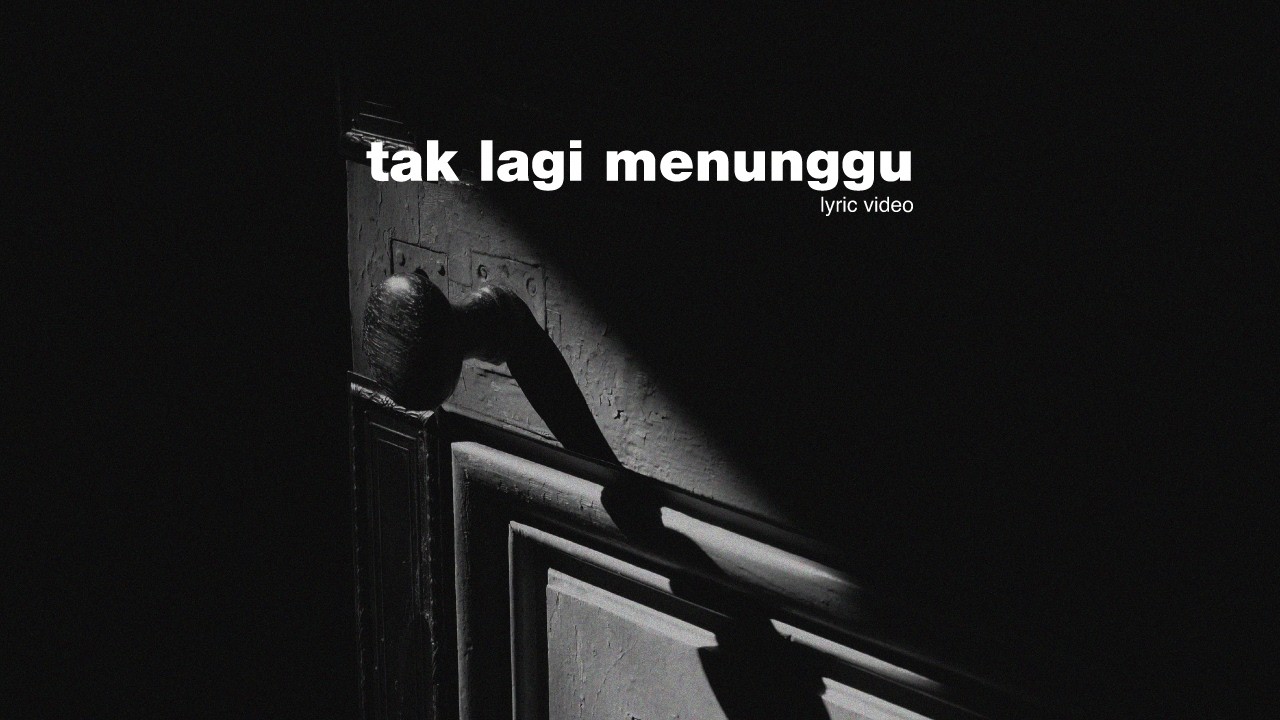 Tak Lagi Menunggu
