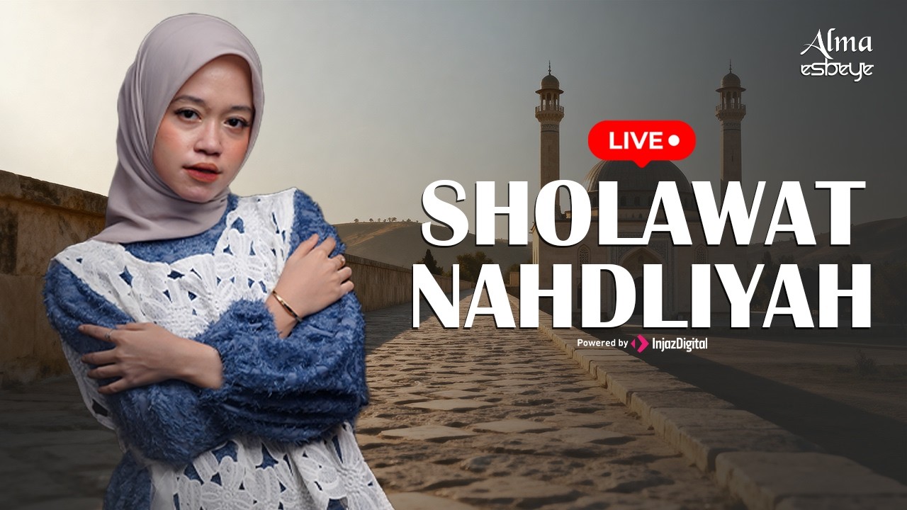 ALMA ESBEYE - SHOLAWAT NAHDLIYAH   || Livestream