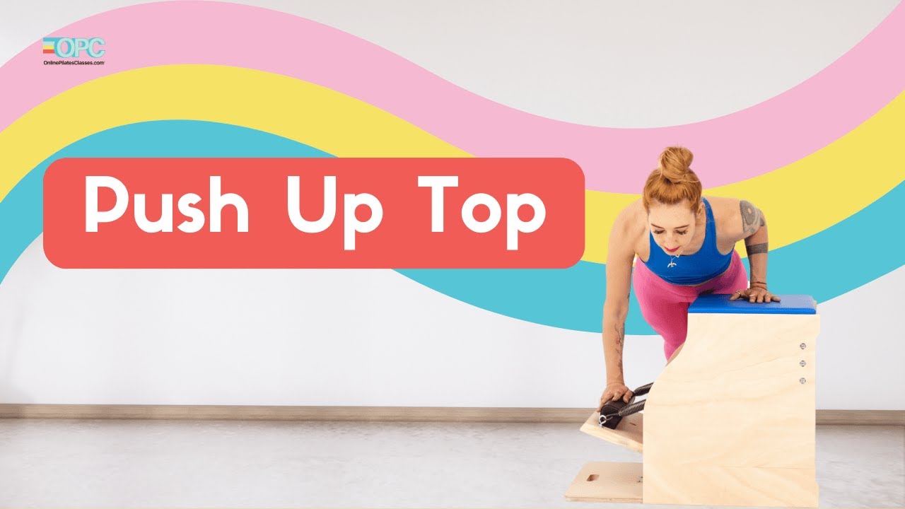 Push Up Top on the Wunda Chair | Online Pilates Classes