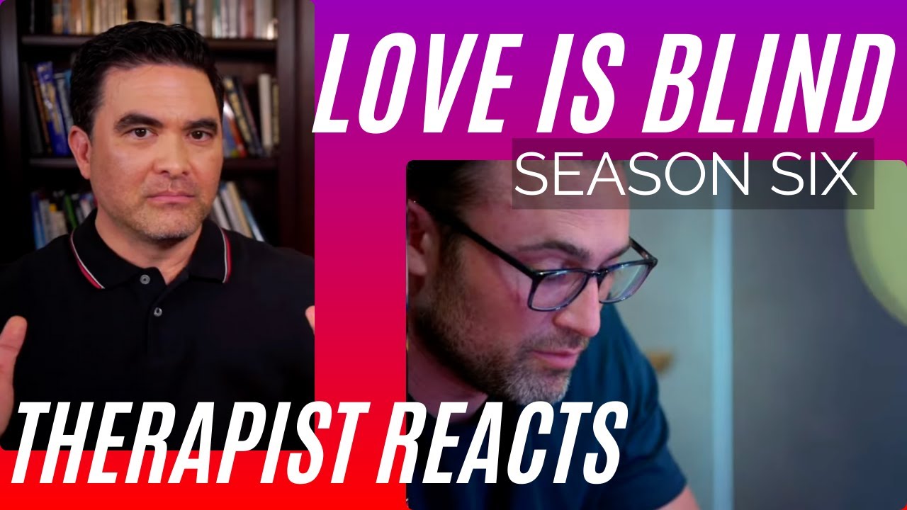 Love Is Blind - Gaslighting AD - Season 6 #10 - Therapist Reacts