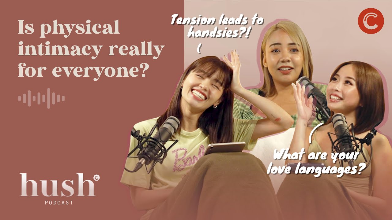 Physical Intimacy: Is it really for everyone? | Hush Podcast
