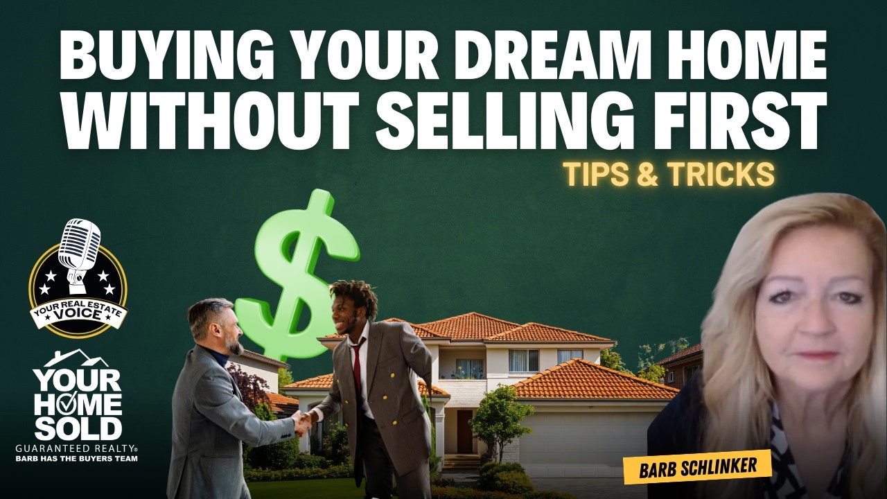How to Buy Your Dream Home Without Selling First | Your Real Estate Voice